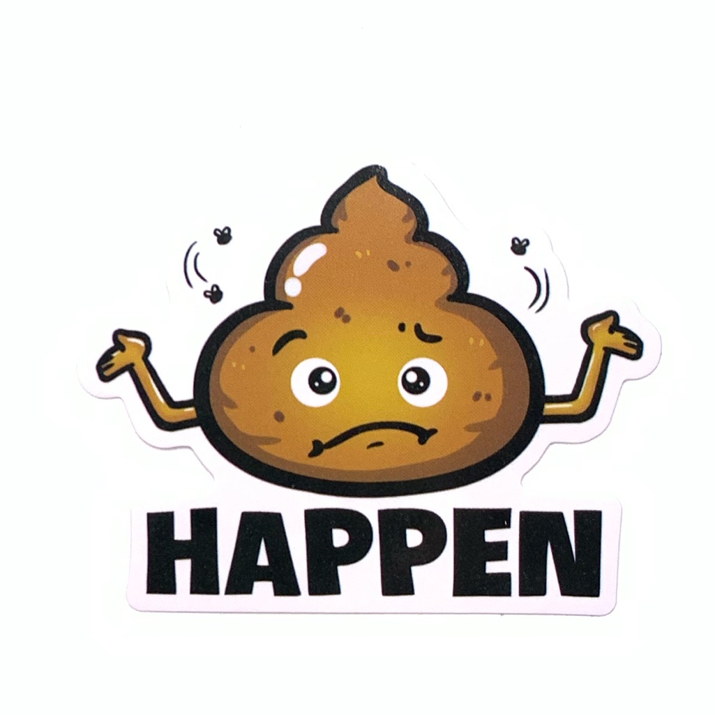 Sh*T Happen Vinyl Sticker